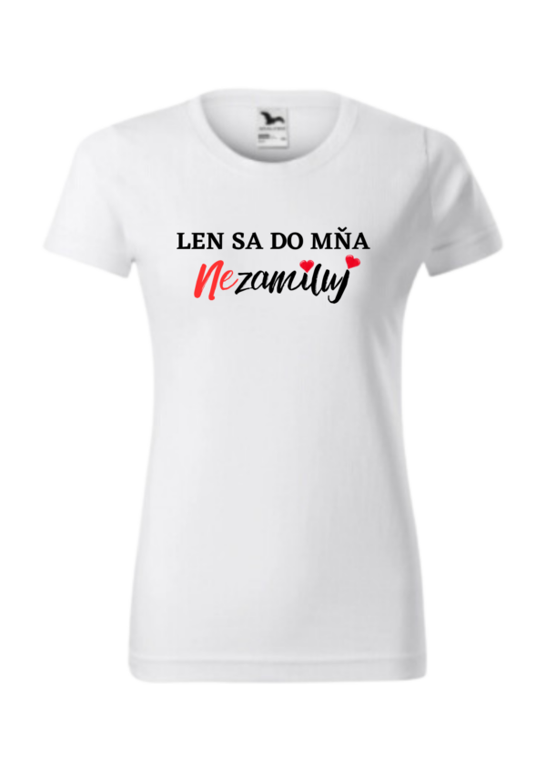 Tričko - Len sa do mňa nezamiluj