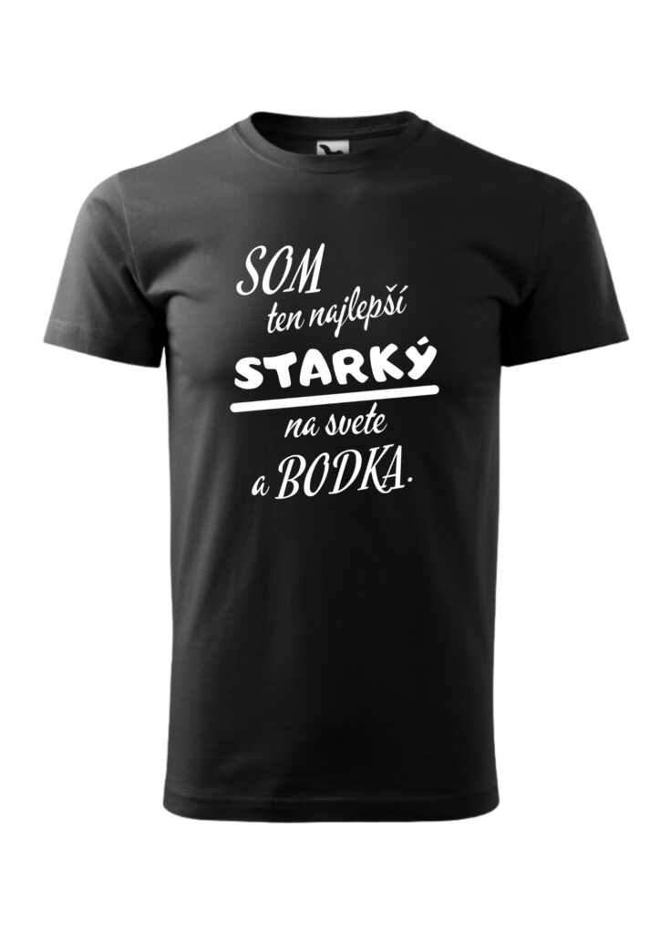 Tričko - Som ten najlepší STARKÝ na svete a bodka.