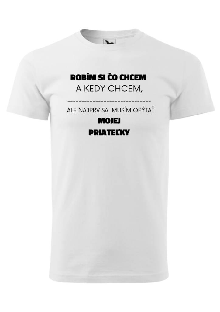 Tričko - Robím si čo chcem