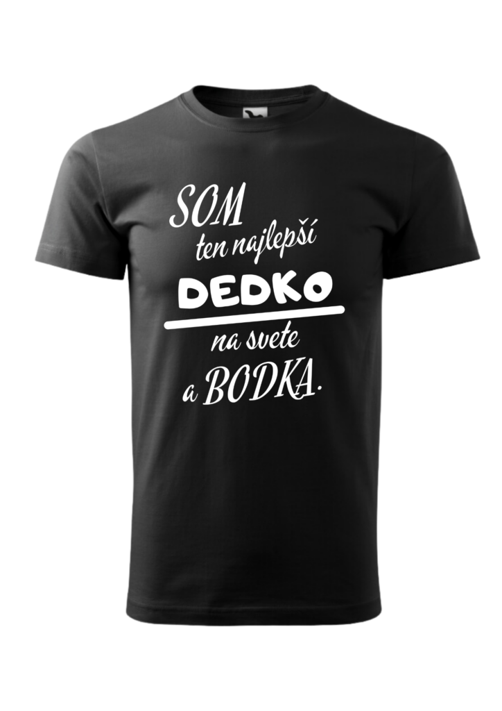 Tričko - Som ten najlepší DEDKO na svete a bodka.