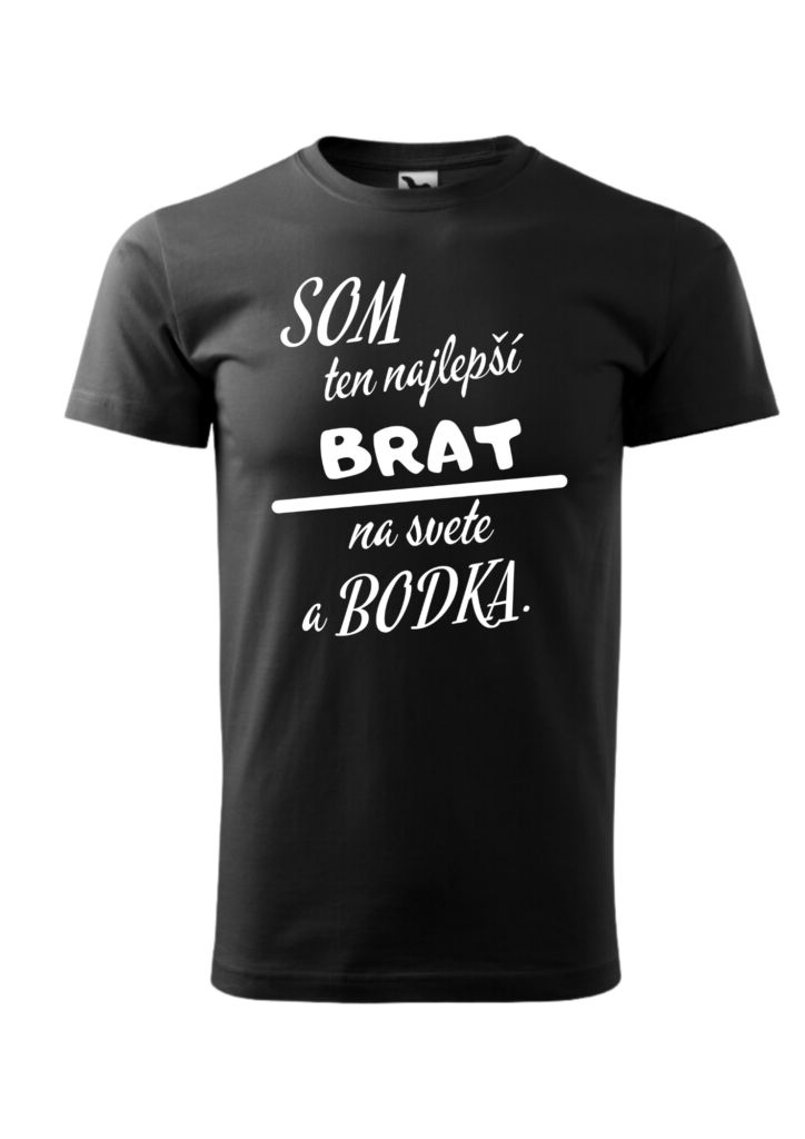 Tričko - Som ten najlepší BRAT na svete a bodka.