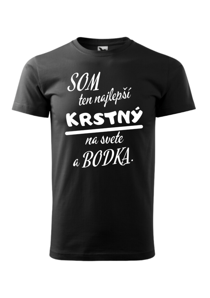 Tričko - Som ten najlepší KRSTNÝ na svete a bodka.