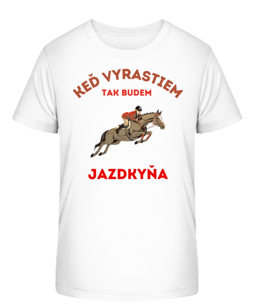 Detské tričko - Keď vyrastiem tak budem JAZDKYŇA