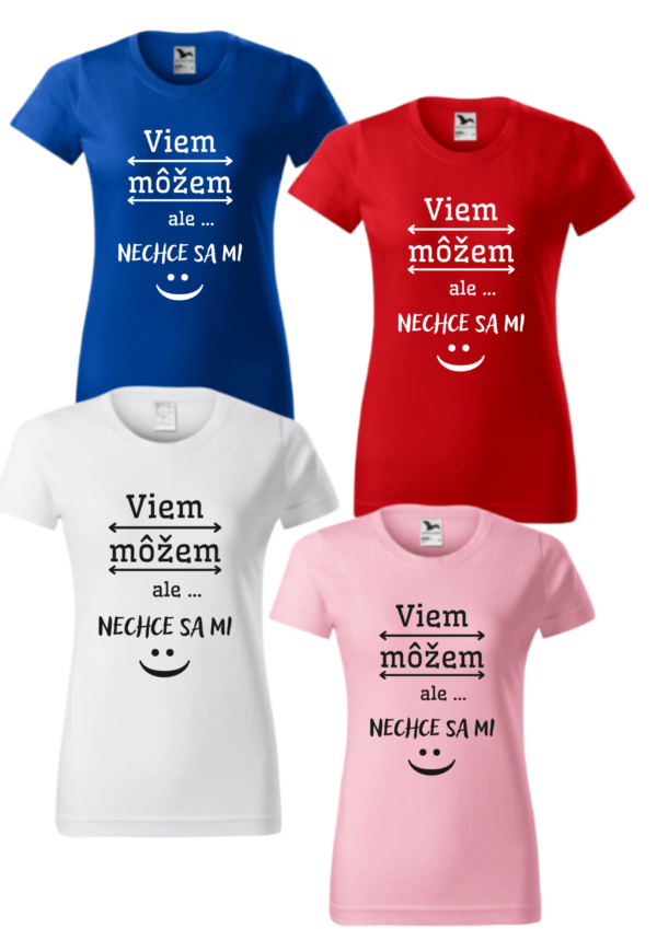 Tričko - Viem , môžem , ale nechce sa mi - Image 2