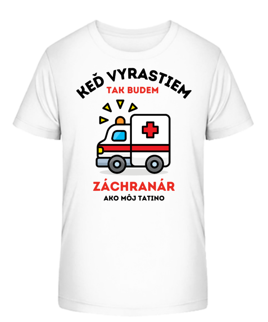 Detské tričko - Keď vyrastiem tak budem ZÁCHRANÁR ako môj tatino