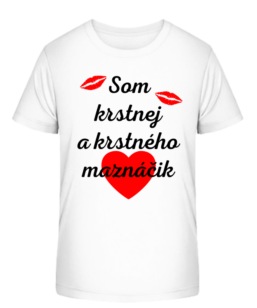 Detské tričko - Som krstnej a krstného maznáčik
