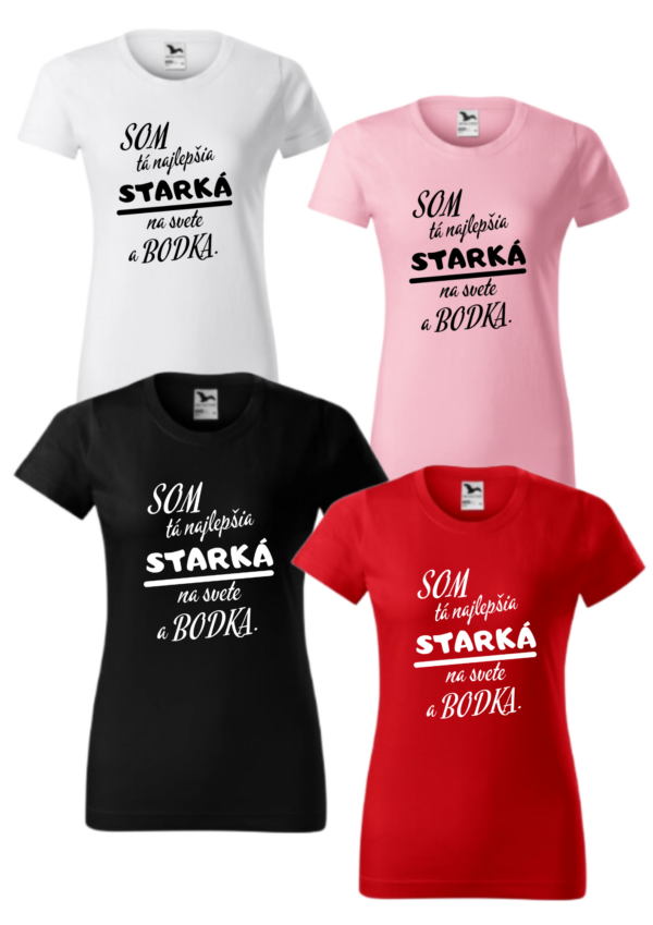 Tričko - Som tá najlepšia STARKÁ na svete a bodka. - Image 2