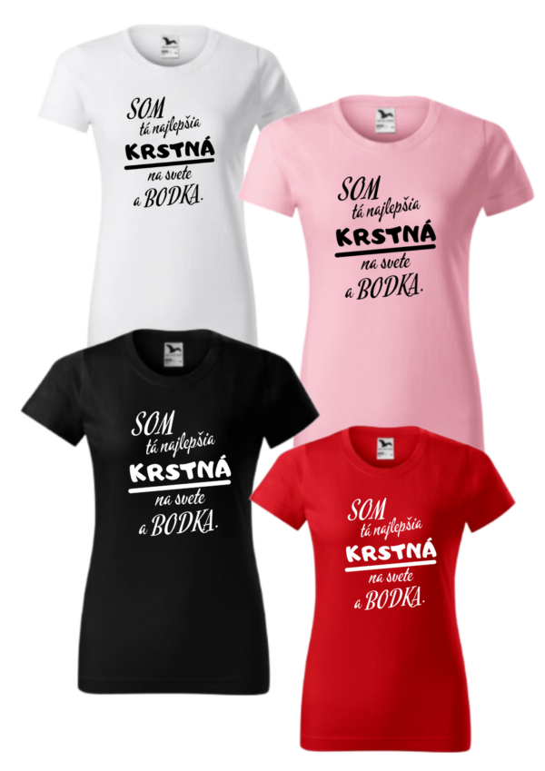 Tričko - Som tá najlepšia KRSTNÁ na svete a bodka. - Image 2