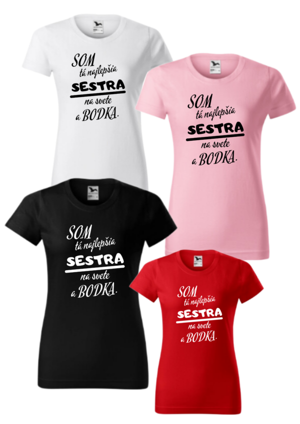 Tričko - Som tá najlepšia SESTRA na svete a bodka. - Image 2