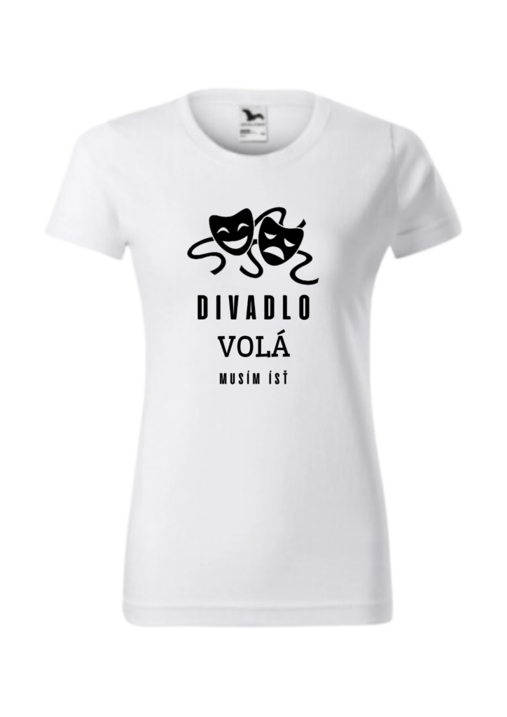 Tričko - DIVADLO VOLÁ musím ísť